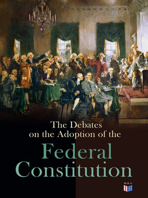 cover image of The Debates on the Adoption of the Federal Constitution